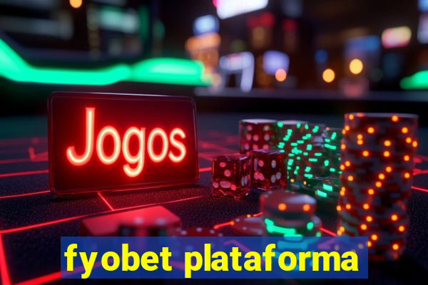 fyobet plataforma